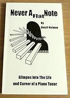 Never a Flat Note: Glimpses Into the Life and Career of a Piano Tuner B001G4ZX06 Book Cover