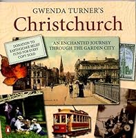Christchurch : an enchanted journey through the garden city 0140289267 Book Cover
