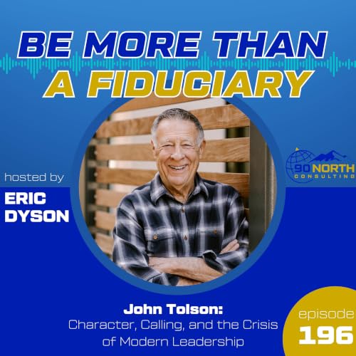 John Tolson: Character, Calling, and the Crisis of Modern Leadership