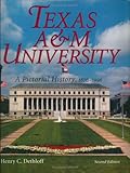 Texas A&M University: A Pictorial History, 1876-1996, Second Edition (Centennial Series of the Association of Former Students, Texas A&M University)