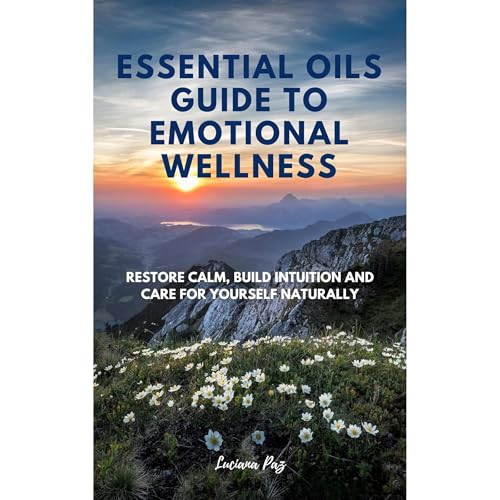 Essential Oils Guide to Emotional Wellness Audiolibro Por Luciana Paz arte de portada