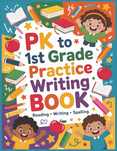 PK to 1st Grade Writing Practice Book: Overcome Frustration and