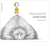 Moj przyjaciel niedzwiedz 8365479281 Book Cover