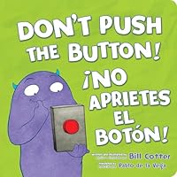 ¡No Aprietes El Botón! 1464275246 Book Cover
