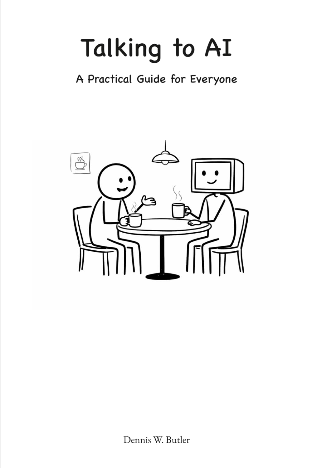 Talking to AI: A Practical Guide for Everyone