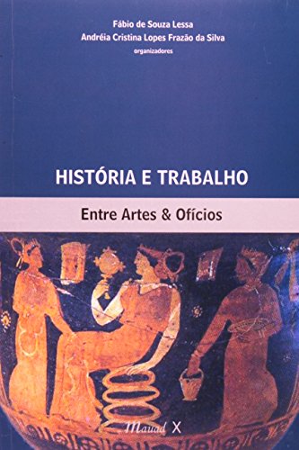 História e trabalho: entre artes e ofícios: