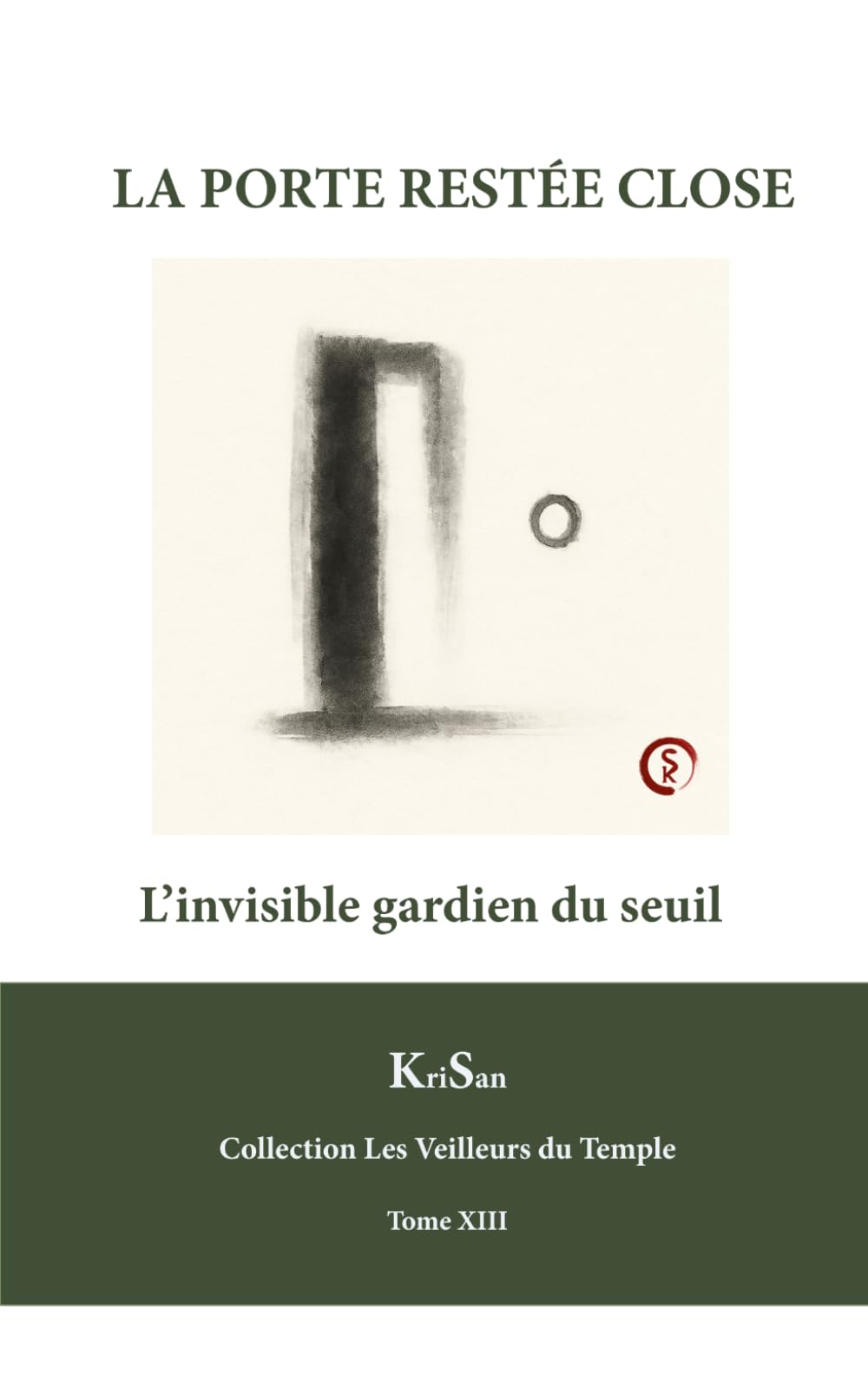 LA PORTE RESTÉE CLOSECollection Les Veilleurs du Temple: L’invisible gardien du seuil
