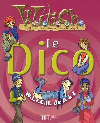  Le dico W.I.T.C.H de A à Z