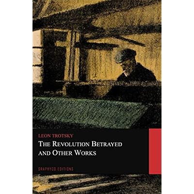 The Revolution Betrayed and Other Works