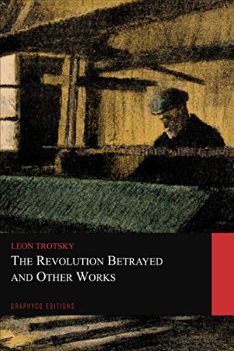 The Revolution Betrayed and Other Works (Graphyco Editions