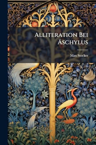 Alliteration Bei Äschylus (German Edition)
