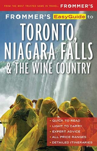 Frommer's EasyGuide to Toronto, Niagara and the Wine Country (EasyGuides)