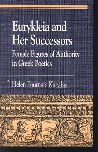 Eurykleia and Her Successors: Female Figures of Authority in Greek Poetics (Greek Studies: Interdisciplinary Approaches)