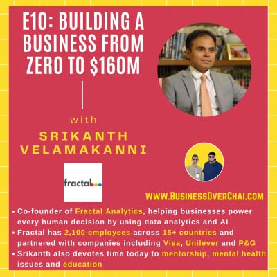 E10: Building a Business from Zero to $160M with Srikanth Velamakanni CEO of Fractal Analytics