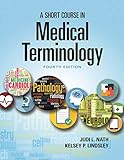 A Short Course in Medical Terminology