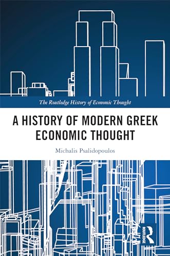 A History Of Modern Greek Economic Thought (The Routledge History Of Economic Thought)