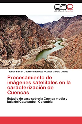 Procesamiento de imágenes satelitales en la caracterización de Cuencas: Estudio de caso sobre la Cuenca media y baja del Catatumbo - Colombia