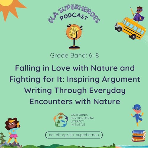 Falling in Love with Nature and Fighting for It: Inspiring Argument Writing Through Everyday Encounters with Nature cover art