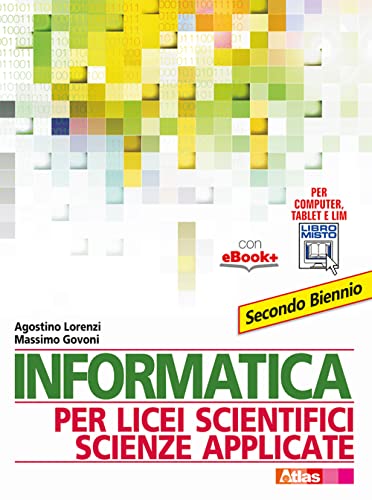  Informatica per licei scientifici scienze applicate. Per il 2° biennio dei Licei e degli Ist. magistrali. Con e-book