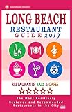 Long Beach Restaurant Guide 2017: Best Rated Restaurants in Long Beach, California - 500 Restaurants, Bars and Cafés recommended for Visitors, 2017