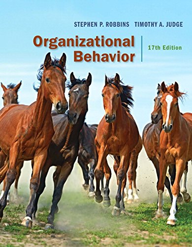 Organizational Behavior (17th Edition) - Standalone book Organizational Behavior (17th Edition) - Standalone book
