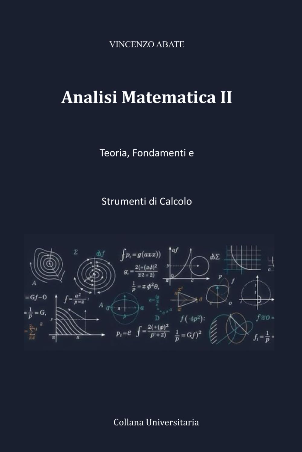 Analisi Matematica II: Teoria, Fondamenti e Strumenti di Calcolo (Strumenti per l'Esame)