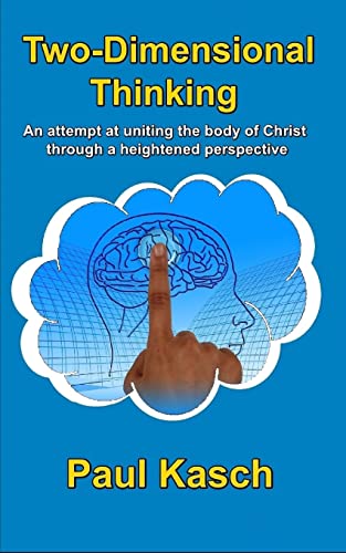 Two-Dimensional Thinking: An attempt at uniting the body of Christ through a heightened perspective.