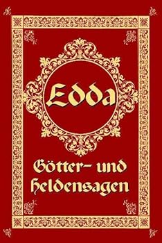 Sagen der Edda: Götter- und Heldensagen