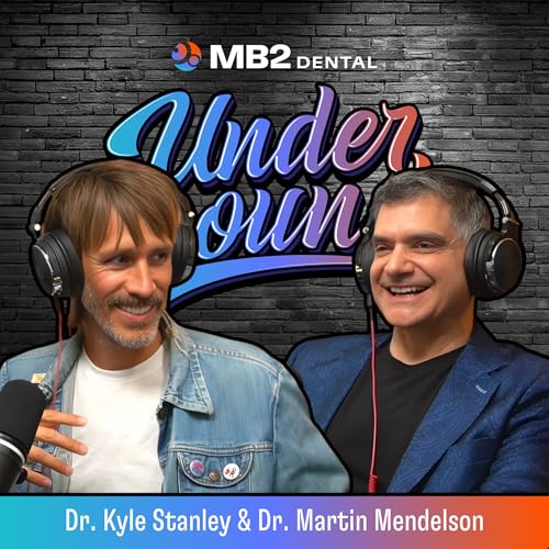 Ep. 103 | Managing Stress in Dentistry | Dr. Kyle Stanley & Dr. Martin Mendelson