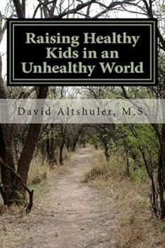 Paperback Raising Healthy Kids In An Unhealthy World Book