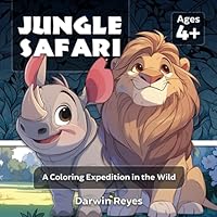 Cute Jungle Animals Coloring Book for Kids Ages 4 and Up: Jungle Safari: Lions, Tigers, Giraffes, and Other Wild Animals (Kids Cute Coloring Book Series) B0D4SBS35X Book Cover