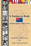 A Nation to Ruin - Cambodian Republic - Silent No More: Cambodian Republic - Silent No More