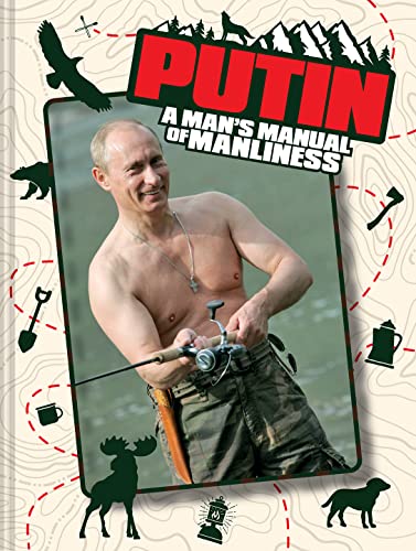 Putin: A Man'S Manual Of Manliness