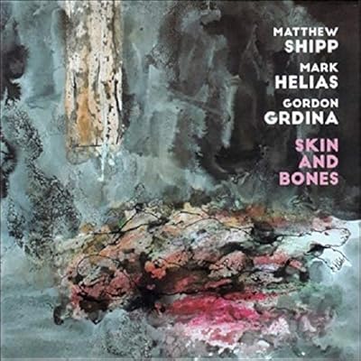 Skin and Bones W/Mark Helias & Gordon Grdina