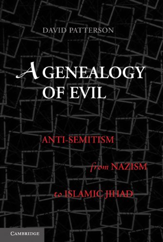 A Genealogy of Evil: Anti-Semitism from Nazism to Islamic Jihad      Kindle Edition