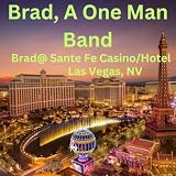 Brad, A One Man Band: 'Brad@ sante Fe Casino / Hotel, Las Vegas'