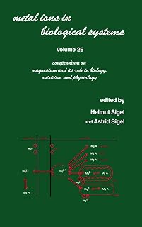 Metal Ions in Biological Systems: Volume 26: Compendium on Magnesium and Its Role in Biology: Nutrition and Physiology