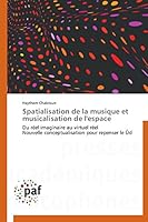 Spatialisation de La Musique Et Musicalisation de L'Espace 3838179862 Book Cover