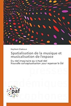 Paperback Spatialisation de la Musique Et Musicalisation de l'Espace [French] Book
