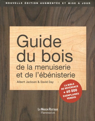 Télécharger Guide du bois, de la menuiserie et de l'ébénisterie livre En ligne