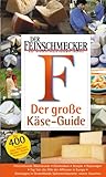  Der Feinschmecker - Einkaufstipps - Der große Käse-Guide - Die 400 besten Käse-Adressen in Deutschland