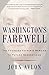 Washington's Farewell: The Founding Father's Warning to Future Generations
