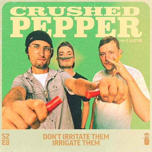 Don't Irritate Them. Irrigate Them.