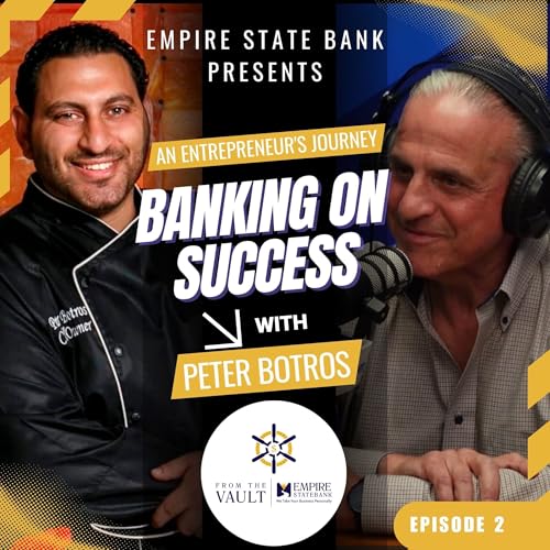 Banking On Success, An Entrepreneur's Journey: Empire State Bank's From The Vault Episode 2 cover art
