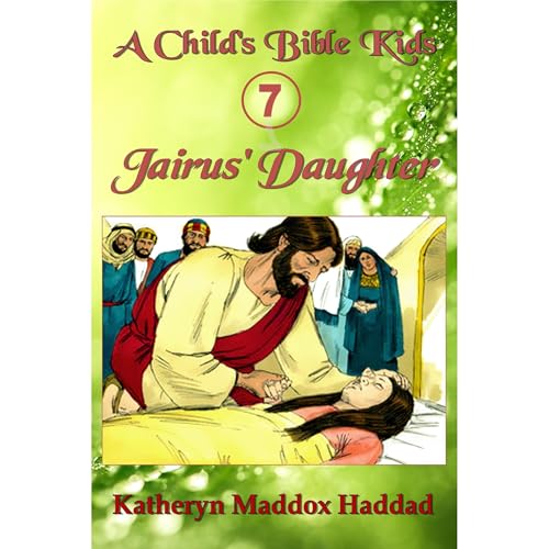Jairus' Daughter by Katheryn Maddox Haddad episode artwork