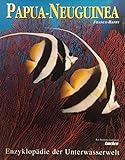 Papua- Neuguinea. Enzyklopädie der Unterwasserwelt - Franco Banfi 