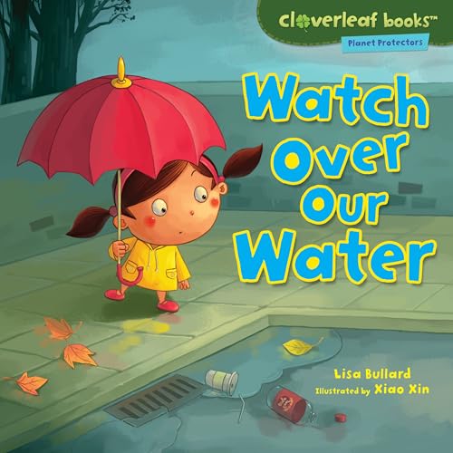 Watch Over Our Water (Cloverleaf Books ™ — Planet Protectors)