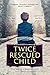 Twice-Rescued Child: The boy who fled the Nazis ... and found his life's purpose