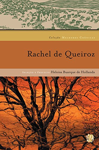 Melhores crônicas Rachel de Queiroz: seleção e prefácio: Heloisa Buarque De Hollanda