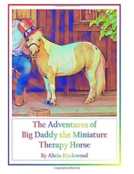 Paperback The Adventures of Big Daddy the Miniature Therapy Horse Book
